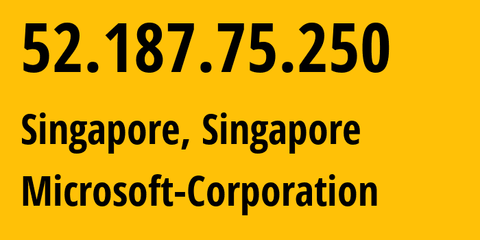 IP address 52.187.75.250 (Singapore, Central Singapore, Singapore) get location, coordinates on map, ISP provider AS8075 Microsoft-Corporation // who is provider of ip address 52.187.75.250, whose IP address