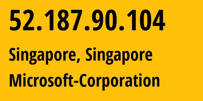 IP address 52.187.90.104 (Singapore, Central Singapore, Singapore) get location, coordinates on map, ISP provider AS8075 Microsoft-Corporation // who is provider of ip address 52.187.90.104, whose IP address