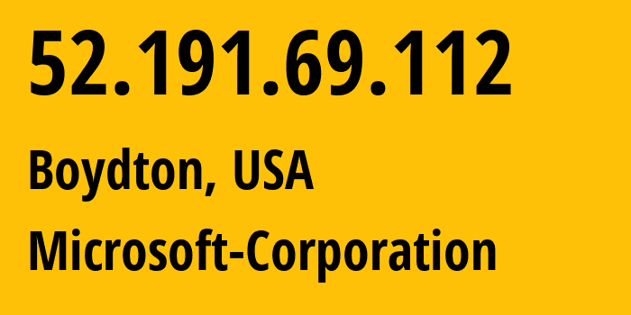 IP-адрес 52.191.69.112 (Boydton, Вирджиния, США) определить местоположение, координаты на карте, ISP провайдер AS8075 Microsoft-Corporation // кто провайдер айпи-адреса 52.191.69.112