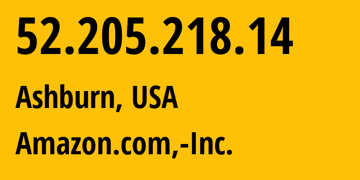 IP-адрес 52.205.218.14 (Ашберн, Виргиния, США) определить местоположение, координаты на карте, ISP провайдер AS14618 Amazon.com,-Inc. // кто провайдер айпи-адреса 52.205.218.14