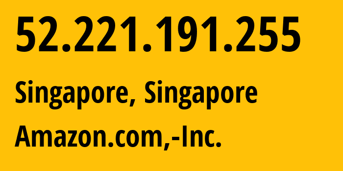 IP address 52.221.191.255 (Singapore, Central Singapore, Singapore) get location, coordinates on map, ISP provider AS16509 Amazon.com,-Inc. // who is provider of ip address 52.221.191.255, whose IP address