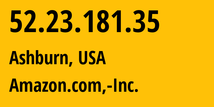 IP-адрес 52.23.181.35 (Ашберн, Виргиния, США) определить местоположение, координаты на карте, ISP провайдер AS14618 Amazon.com,-Inc. // кто провайдер айпи-адреса 52.23.181.35