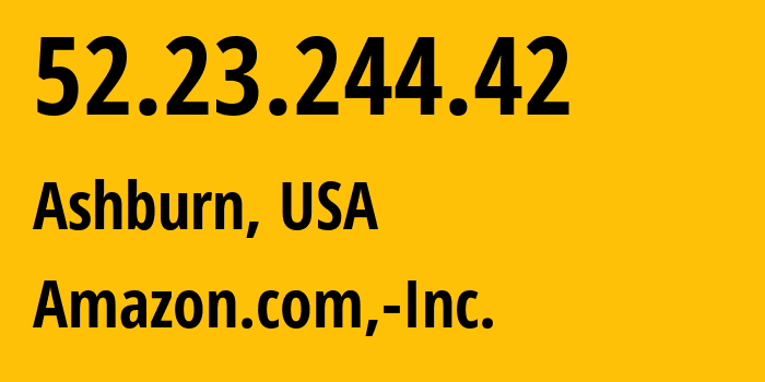 IP-адрес 52.23.244.42 (Ашберн, Виргиния, США) определить местоположение, координаты на карте, ISP провайдер AS14618 Amazon.com,-Inc. // кто провайдер айпи-адреса 52.23.244.42