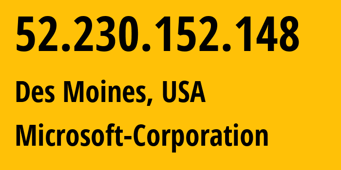 IP address 52.230.152.148 (Des Moines, Iowa, USA) get location, coordinates on map, ISP provider AS8075 Microsoft-Corporation // who is provider of ip address 52.230.152.148, whose IP address