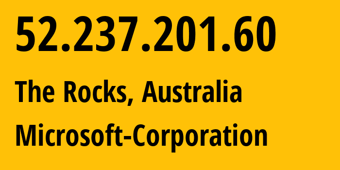 IP address 52.237.201.60 (The Rocks, New South Wales, Australia) get location, coordinates on map, ISP provider AS8075 Microsoft-Corporation // who is provider of ip address 52.237.201.60, whose IP address