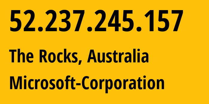 IP address 52.237.245.157 (The Rocks, New South Wales, Australia) get location, coordinates on map, ISP provider AS8075 Microsoft-Corporation // who is provider of ip address 52.237.245.157, whose IP address