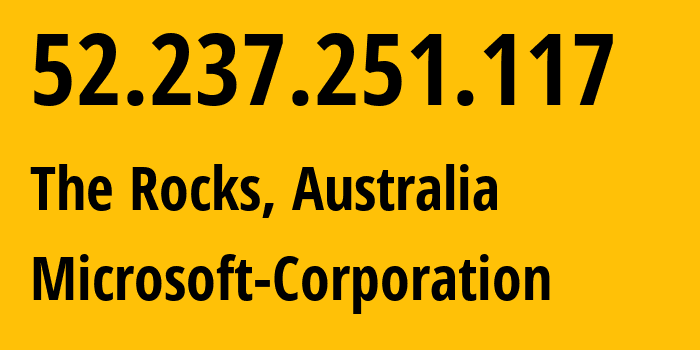 IP address 52.237.251.117 (The Rocks, New South Wales, Australia) get location, coordinates on map, ISP provider AS8075 Microsoft-Corporation // who is provider of ip address 52.237.251.117, whose IP address