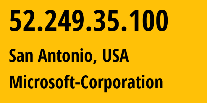 IP address 52.249.35.100 (San Antonio, Texas, USA) get location, coordinates on map, ISP provider AS8075 Microsoft-Corporation // who is provider of ip address 52.249.35.100, whose IP address