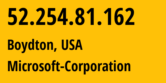 IP-адрес 52.254.81.162 (Boydton, Вирджиния, США) определить местоположение, координаты на карте, ISP провайдер AS8075 Microsoft-Corporation // кто провайдер айпи-адреса 52.254.81.162