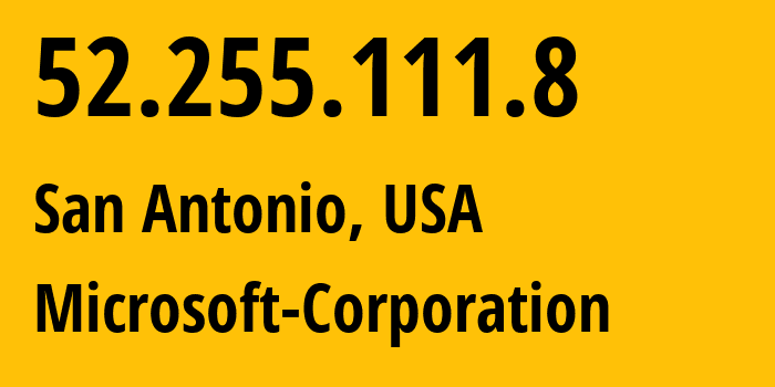 IP-адрес 52.255.111.8 (Сан-Антонио, Техас, США) определить местоположение, координаты на карте, ISP провайдер AS8075 Microsoft-Corporation // кто провайдер айпи-адреса 52.255.111.8