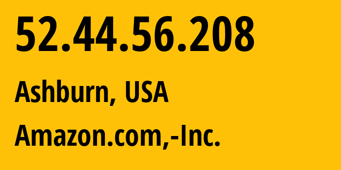 IP address 52.44.56.208 (Ashburn, Virginia, USA) get location, coordinates on map, ISP provider AS14618 Amazon.com,-Inc. // who is provider of ip address 52.44.56.208, whose IP address