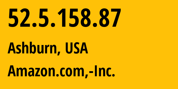 IP-адрес 52.5.158.87 (Ашберн, Виргиния, США) определить местоположение, координаты на карте, ISP провайдер AS14618 Amazon.com,-Inc. // кто провайдер айпи-адреса 52.5.158.87
