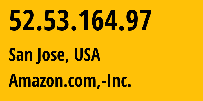 IP address 52.53.164.97 (San Jose, California, USA) get location, coordinates on map, ISP provider AS16509 Amazon.com,-Inc. // who is provider of ip address 52.53.164.97, whose IP address