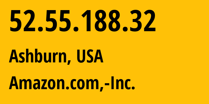 IP address 52.55.188.32 (Ashburn, Virginia, USA) get location, coordinates on map, ISP provider AS14618 Amazon.com,-Inc. // who is provider of ip address 52.55.188.32, whose IP address