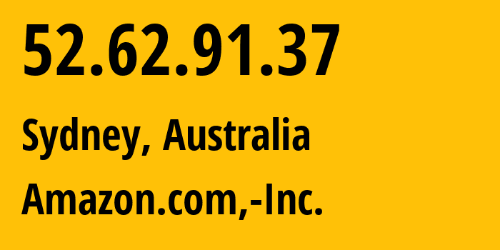 IP-адрес 52.62.91.37 (Сидней, Новый Южный Уэльс, Австралия) определить местоположение, координаты на карте, ISP провайдер AS16509 Amazon.com,-Inc. // кто провайдер айпи-адреса 52.62.91.37