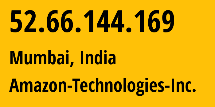 IP address 52.66.144.169 (Mumbai, Maharashtra, India) get location, coordinates on map, ISP provider AS16509 Amazon-Technologies-Inc. // who is provider of ip address 52.66.144.169, whose IP address