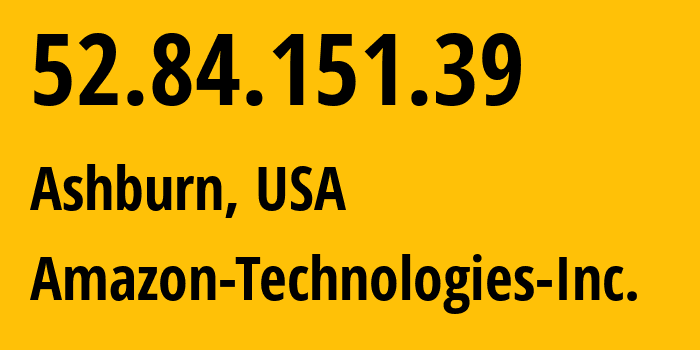 IP-адрес 52.84.151.39 (Ашберн, Вирджиния, США) определить местоположение, координаты на карте, ISP провайдер AS16509 Amazon-Technologies-Inc. // кто провайдер айпи-адреса 52.84.151.39