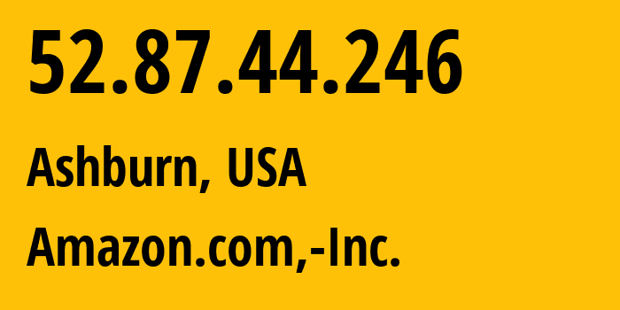 IP-адрес 52.87.44.246 (Ашберн, Виргиния, США) определить местоположение, координаты на карте, ISP провайдер AS14618 Amazon.com,-Inc. // кто провайдер айпи-адреса 52.87.44.246