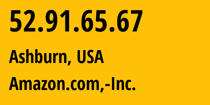 IP address 52.91.65.67 (Ashburn, Virginia, USA) get location, coordinates on map, ISP provider AS14618 Amazon.com,-Inc. // who is provider of ip address 52.91.65.67, whose IP address