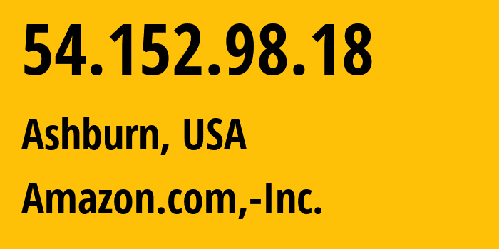 IP address 54.152.98.18 (Ashburn, Virginia, USA) get location, coordinates on map, ISP provider AS14618 Amazon.com,-Inc. // who is provider of ip address 54.152.98.18, whose IP address