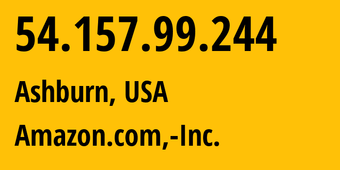 IP address 54.157.99.244 (Ashburn, Virginia, USA) get location, coordinates on map, ISP provider AS14618 Amazon.com,-Inc. // who is provider of ip address 54.157.99.244, whose IP address