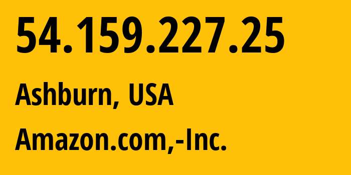 IP address 54.159.227.25 (Ashburn, Virginia, USA) get location, coordinates on map, ISP provider AS14618 Amazon.com,-Inc. // who is provider of ip address 54.159.227.25, whose IP address