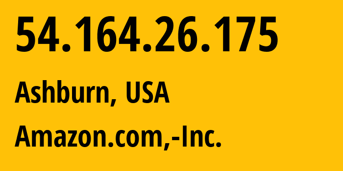 IP address 54.164.26.175 (Ashburn, Virginia, USA) get location, coordinates on map, ISP provider AS14618 Amazon.com,-Inc. // who is provider of ip address 54.164.26.175, whose IP address