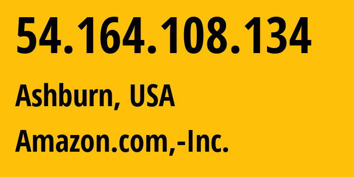 IP address 54.164.108.134 (Ashburn, Virginia, USA) get location, coordinates on map, ISP provider AS14618 Amazon.com,-Inc. // who is provider of ip address 54.164.108.134, whose IP address