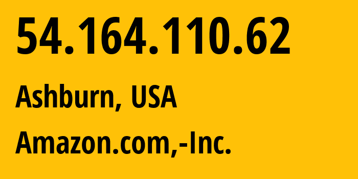 IP address 54.164.110.62 (Ashburn, Virginia, USA) get location, coordinates on map, ISP provider AS14618 Amazon.com,-Inc. // who is provider of ip address 54.164.110.62, whose IP address