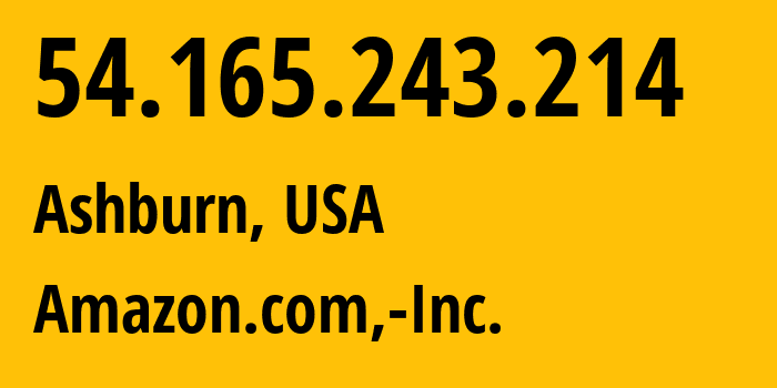 IP address 54.165.243.214 (Ashburn, Virginia, USA) get location, coordinates on map, ISP provider AS14618 Amazon.com,-Inc. // who is provider of ip address 54.165.243.214, whose IP address
