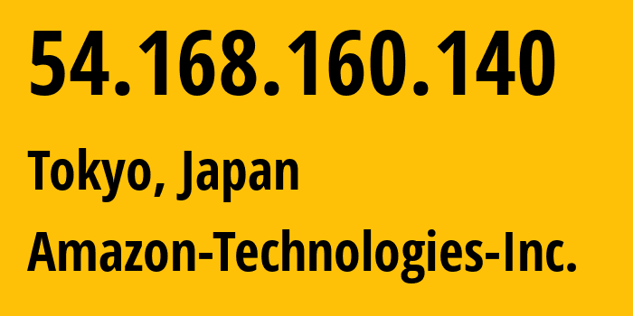 IP address 54.168.160.140 (Tokyo, Tokyo, Japan) get location, coordinates on map, ISP provider AS16509 Amazon-Technologies-Inc. // who is provider of ip address 54.168.160.140, whose IP address