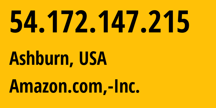 IP address 54.172.147.215 (Ashburn, Virginia, USA) get location, coordinates on map, ISP provider AS14618 Amazon.com,-Inc. // who is provider of ip address 54.172.147.215, whose IP address