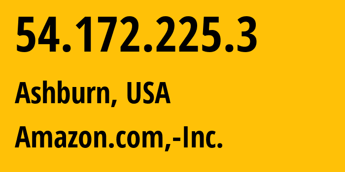 IP-адрес 54.172.225.3 (Ашберн, Виргиния, США) определить местоположение, координаты на карте, ISP провайдер AS14618 Amazon.com,-Inc. // кто провайдер айпи-адреса 54.172.225.3