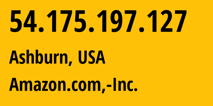 IP address 54.175.197.127 (Ashburn, Virginia, USA) get location, coordinates on map, ISP provider AS14618 Amazon.com,-Inc. // who is provider of ip address 54.175.197.127, whose IP address