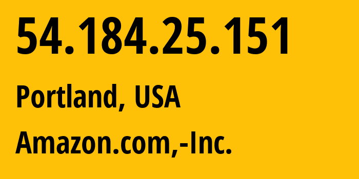 IP-адрес 54.184.25.151 (Портленд, Орегон, США) определить местоположение, координаты на карте, ISP провайдер AS16509 Amazon.com,-Inc. // кто провайдер айпи-адреса 54.184.25.151