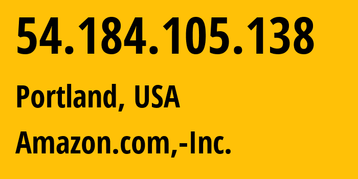 IP address 54.184.105.138 (Portland, Oregon, USA) get location, coordinates on map, ISP provider AS16509 Amazon.com,-Inc. // who is provider of ip address 54.184.105.138, whose IP address