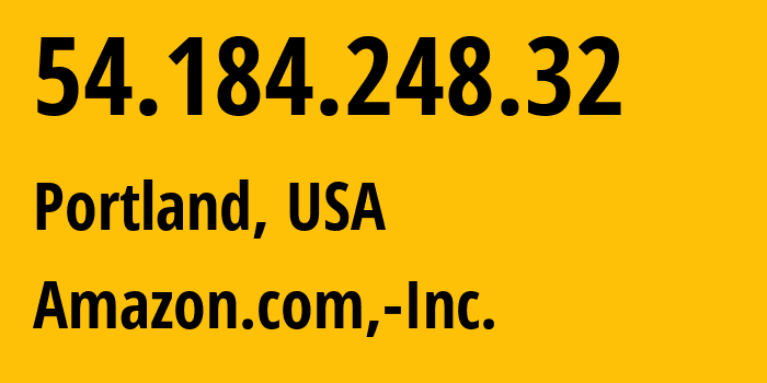 IP-адрес 54.184.248.32 (Портленд, Орегон, США) определить местоположение, координаты на карте, ISP провайдер AS16509 Amazon.com,-Inc. // кто провайдер айпи-адреса 54.184.248.32