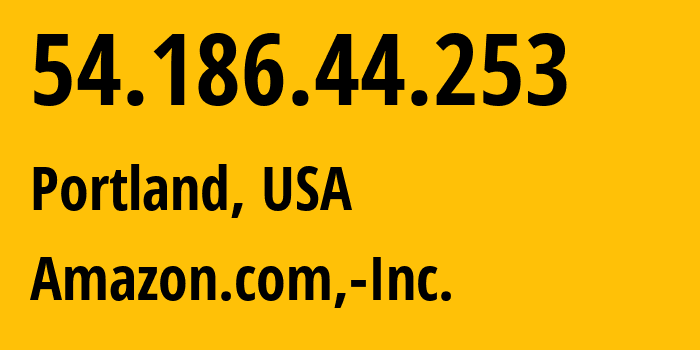 IP-адрес 54.186.44.253 (Портленд, Орегон, США) определить местоположение, координаты на карте, ISP провайдер AS16509 Amazon.com,-Inc. // кто провайдер айпи-адреса 54.186.44.253