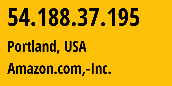 IP-адрес 54.188.37.195 (Портленд, Орегон, США) определить местоположение, координаты на карте, ISP провайдер AS16509 Amazon.com,-Inc. // кто провайдер айпи-адреса 54.188.37.195