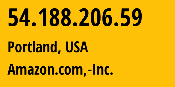 IP-адрес 54.188.206.59 (Портленд, Орегон, США) определить местоположение, координаты на карте, ISP провайдер AS16509 Amazon.com,-Inc. // кто провайдер айпи-адреса 54.188.206.59