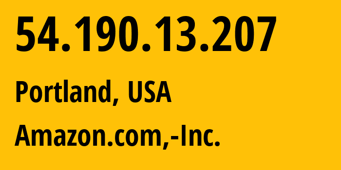 IP-адрес 54.190.13.207 (Портленд, Орегон, США) определить местоположение, координаты на карте, ISP провайдер AS16509 Amazon.com,-Inc. // кто провайдер айпи-адреса 54.190.13.207