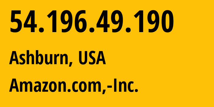 IP-адрес 54.196.49.190 (Ашберн, Виргиния, США) определить местоположение, координаты на карте, ISP провайдер AS14618 Amazon.com,-Inc. // кто провайдер айпи-адреса 54.196.49.190