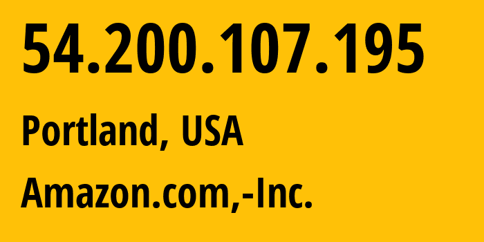 IP-адрес 54.200.107.195 (Портленд, Орегон, США) определить местоположение, координаты на карте, ISP провайдер AS16509 Amazon.com,-Inc. // кто провайдер айпи-адреса 54.200.107.195