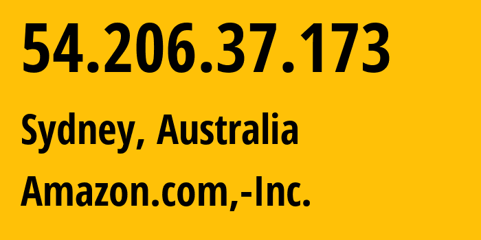 IP-адрес 54.206.37.173 (Сидней, Новый Южный Уэльс, Австралия) определить местоположение, координаты на карте, ISP провайдер AS16509 Amazon.com,-Inc. // кто провайдер айпи-адреса 54.206.37.173