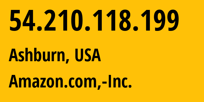 IP-адрес 54.210.118.199 (Ашберн, Виргиния, США) определить местоположение, координаты на карте, ISP провайдер AS14618 Amazon.com,-Inc. // кто провайдер айпи-адреса 54.210.118.199
