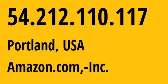 IP address 54.212.110.117 (Portland, Oregon, USA) get location, coordinates on map, ISP provider AS16509 Amazon.com,-Inc. // who is provider of ip address 54.212.110.117, whose IP address