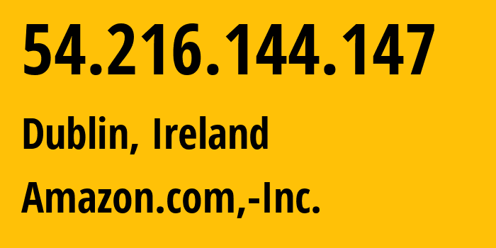 IP address 54.216.144.147 get location, coordinates on map, ISP provider AS16509 Amazon.com,-Inc. // who is provider of ip address 54.216.144.147, whose IP address