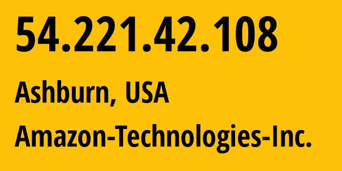 IP address 54.221.42.108 (Ashburn, Virginia, USA) get location, coordinates on map, ISP provider AS14618 Amazon-Technologies-Inc. // who is provider of ip address 54.221.42.108, whose IP address