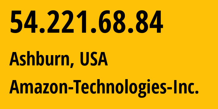 IP address 54.221.68.84 (Ashburn, Virginia, USA) get location, coordinates on map, ISP provider AS14618 Amazon-Technologies-Inc. // who is provider of ip address 54.221.68.84, whose IP address