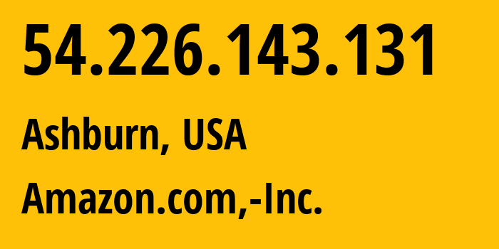 IP-адрес 54.226.143.131 (Ашберн, Виргиния, США) определить местоположение, координаты на карте, ISP провайдер AS14618 Amazon.com,-Inc. // кто провайдер айпи-адреса 54.226.143.131